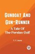 Gunboat And Gun-Runner A Tale Of The... - Bild 1