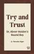 Try and Trust Or, Abner Holden's Bound... - Bild 1