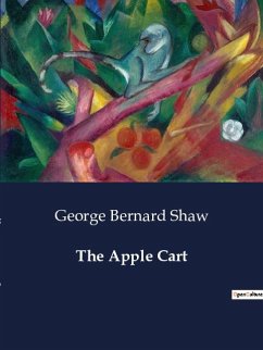 The Apple Cart - Shaw, George Bernard