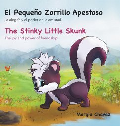 El Pequeño Zorrillo Apestoso The Stinky Little Skunk - Chavez, Margie