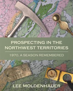Prospecting in the Northwest Territories - Moldenhauer, Lee