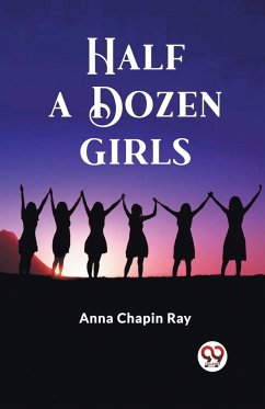 Half a Dozen Girls - Ray, Anna Chapin