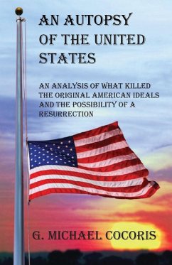 AN AUTOPSY OF THE UNITED STATES - Cocoris, G. Michael