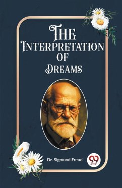 The Interpretation of Dreams - Freud, Sigmund