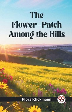 The Flower-Patch Among the Hills - Klickmann, Flora