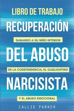 Libro de trabajo para la recuperación del abuso narcisista - Parker