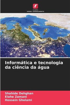 Informática e tecnologia da ciência da água - Dehghan, Shahide;Zamani, Elahe;Gholami, Hossein