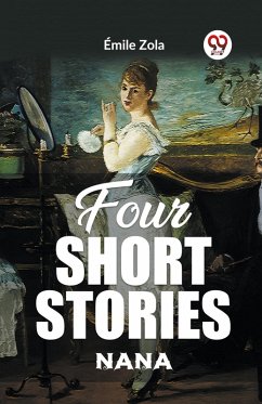 Four Short Stories NANA - Zola, Emile