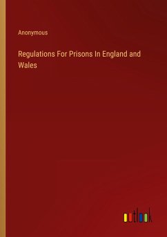 Regulations For Prisons In England and Wales - Anonymous