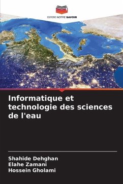 Informatique et technologie des sciences de l'eau - Dehghan, Shahide;Zamani, Elahe;Gholami, Hossein