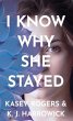 I Know Why She Stayed (eBook, ePUB) - Bild 1