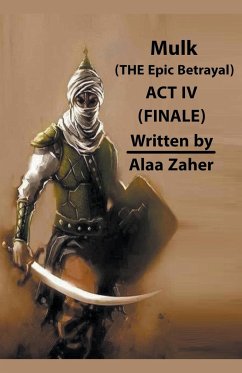 Mulk - The Epic Betrayal (Act IV) - Zaher, Alaa