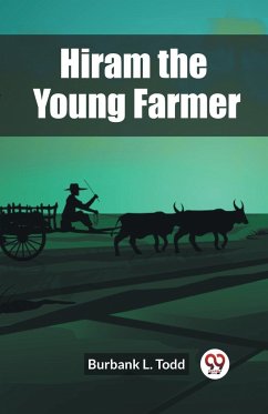 Hiram the Young Farmer - L. Todd, Burbank