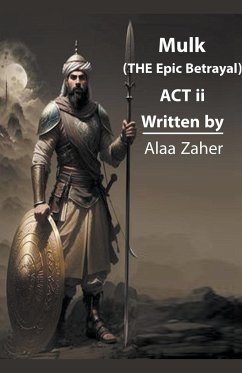 Mulk - The Epic Betrayal (Act II) - Zaher, Alaa