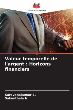 Valeur temporelle de l'argent : Horizons financiers - S., Saravanakumar;N., Sakunthala