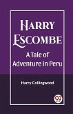 Harry Escombe A Tale of Adventure in Peru