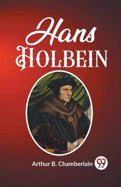 Hans Holbein - Chamberlain, Arthur B.