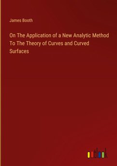 On The Application of a New Analytic Method To The Theory of Curves and Curved Surfaces - Booth, James