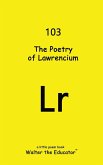 The Poetry of Lawrencium