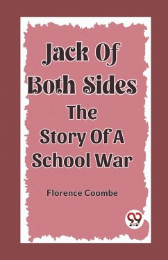 Jack Of Both Sides The Story Of A School War - Coombe, Florence