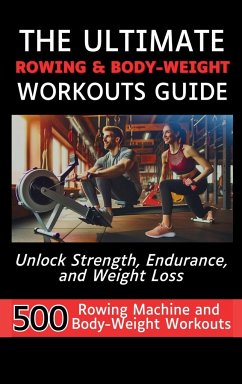 The Ultimate Rowing & Body-Weight Workouts Guide - Vasquez, Mauricio; Publishing, Mindscape Artwork