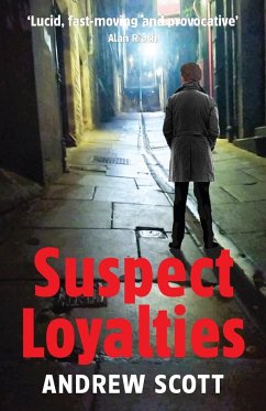 Suspect Loyalties - Scott, Andrew