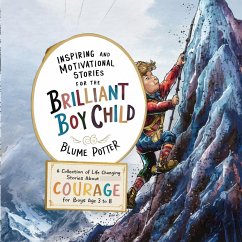 Inspiring And Motivational Stories For The Brilliant Boy Child - Potter, Blume