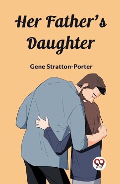 Her Father's Daughter - Stratton-Porter, Gene