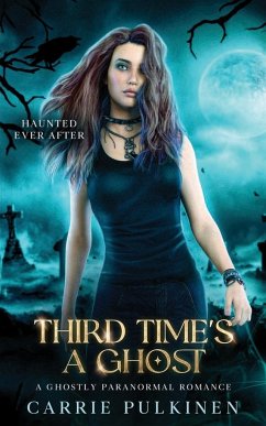 Third Time's a Ghost - Pulkinen, Carrie