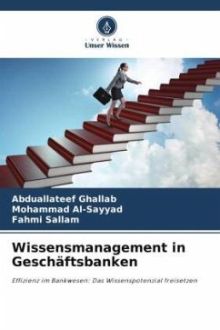 Wissensmanagement in Geschäftsbanken - Ghallab, Abduallateef;Al-Sayyad, Mohammad;Sallam, Fahmi