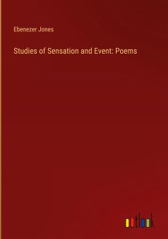 Studies of Sensation and Event: Poems - Jones, Ebenezer