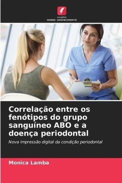 Correlação entre os fenótipos do grupo sanguíneo ABO e a doença periodontal - Lamba, Monica