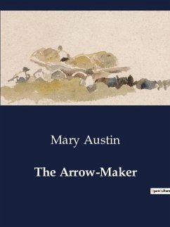 The Arrow-Maker - Austin, Mary