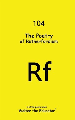 The Poetry of Rutherfordium - Walter the Educator