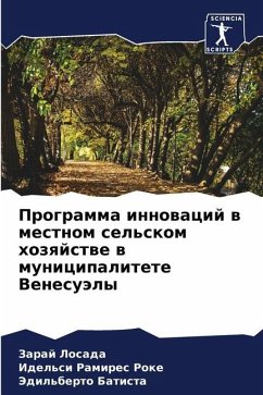 Programma innowacij w mestnom sel'skom hozqjstwe w municipalitete Venesuäly - Losada, Zaraj;Ramires Roke, Idel'si;Batista, Jedil'berto