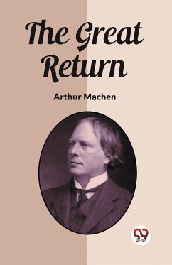 The Great Return - Machen, Arthur