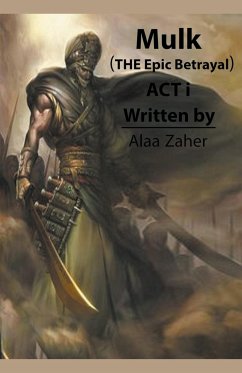 Mulk - The Epic Betrayal (Act I) - Zaher, Alaa