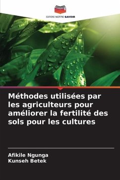 Méthodes utilisées par les agriculteurs pour améliorer la fertilité des sols pour les cultures - Ngunga, AFIKILE;Betek, Kunseh