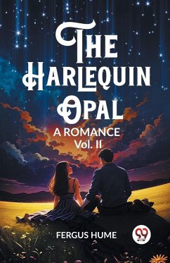 The Harlequin Opal A Romance Vol. II - Hume, Fergus