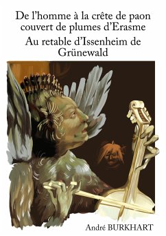 De l'homme à la crête de paon couvert de plumes d'Erasme (eBook, ePUB) - Burkhart, André