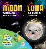 The Moon Who Played Hide and Seek   La Luna que Jugaba al Escondite