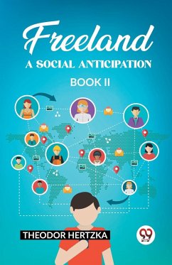 Freeland A Social Anticipation Book II - Hertzka, Theodor