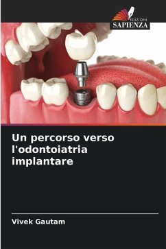 Un percorso verso l'odontoiatria implantare - Gautam, Vivek