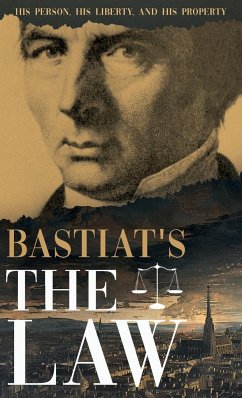 Bastiat's The Law - Bastiat, Claude Frédéric