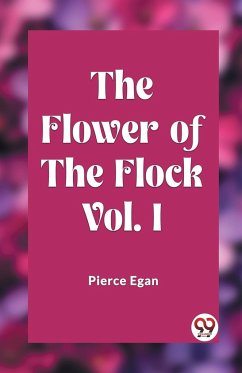 The Flower of the Flock Vol. I - Egan, Pierce