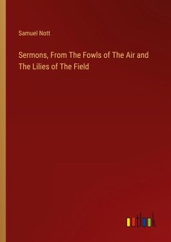 Sermons, From The Fowls of The Air and The Lilies of The Field