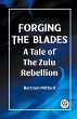 Forging the Blades A Tale of the Zulu... - Bild 1