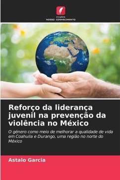 Reforço da liderança juvenil na prevenção da violência no México - Garcia, Astalo