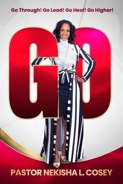 GO! (eBook, ePUB) - Cosey, Pastor Nekisha L.