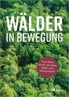 Wälder in Bewegung (eBook, PDF) - Kölling, Christian